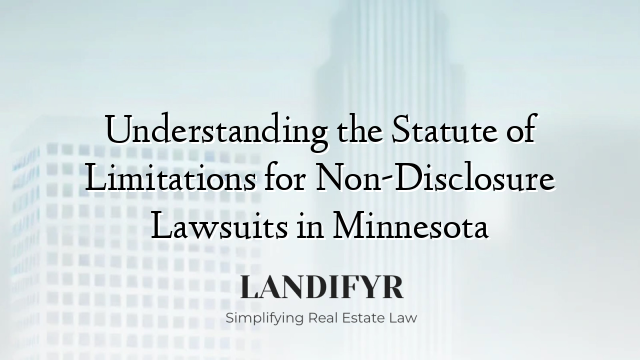 Understanding the Statute of Limitations for Non-Disclosure Lawsuits in Minnesota