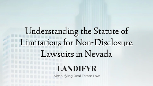Understanding the Statute of Limitations for Non-Disclosure Lawsuits in Nevada