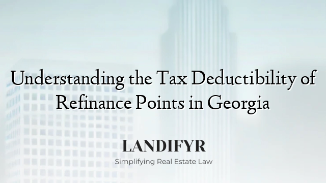 Understanding the Tax Deductibility of Refinance Points in Georgia