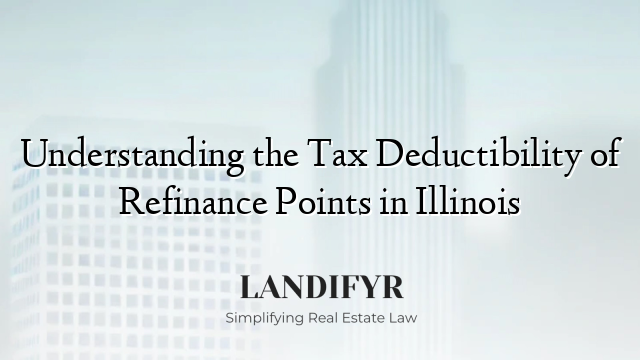 Understanding the Tax Deductibility of Refinance Points in Illinois