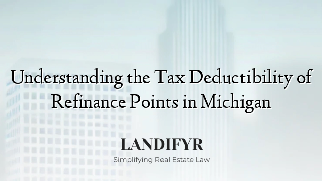 Understanding the Tax Deductibility of Refinance Points in Michigan