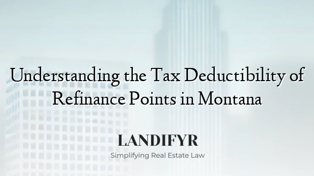 Understanding the Tax Deductibility of Refinance Points in Montana