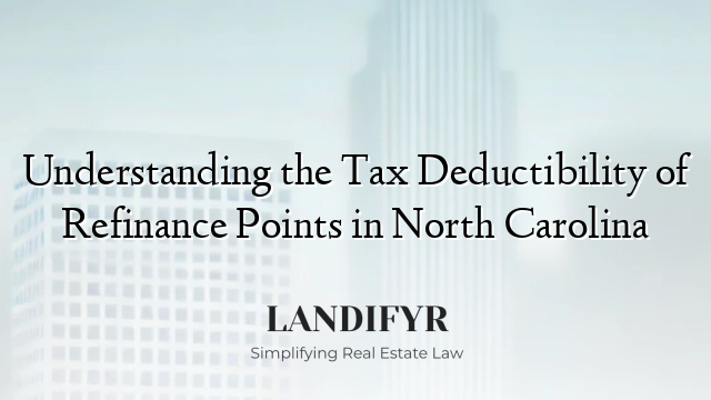 Understanding the Tax Deductibility of Refinance Points in North Carolina