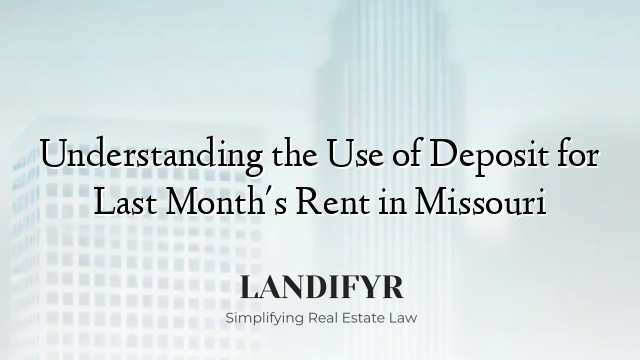 Understanding the Use of Deposit for Last Month's Rent in Missouri