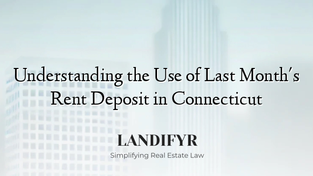 Understanding the Use of Last Month's Rent Deposit in Connecticut