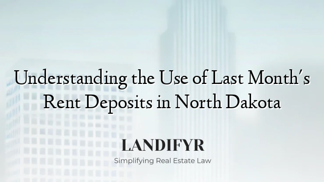 Understanding the Use of Last Month's Rent Deposits in North Dakota
