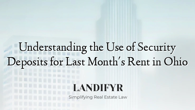 Understanding the Use of Security Deposits for Last Month's Rent in Ohio