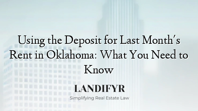Using the Deposit for Last Month's Rent in Oklahoma: What You Need to Know