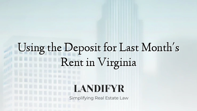 Using the Deposit for Last Month's Rent in Virginia