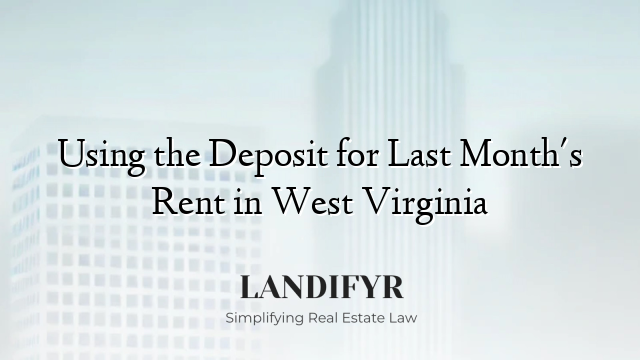 Using the Deposit for Last Month's Rent in West Virginia