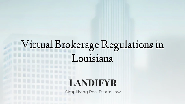Virtual Brokerage Regulations in Louisiana
