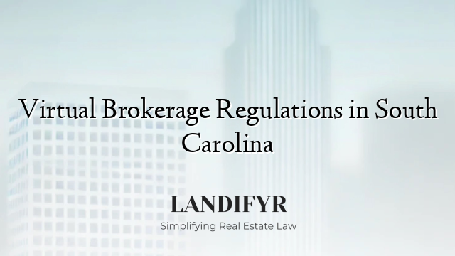 Virtual Brokerage Regulations in South Carolina