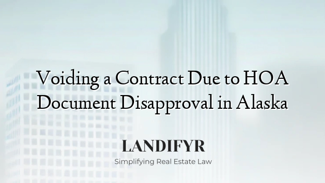 Voiding a Contract Due to HOA Document Disapproval in Alaska