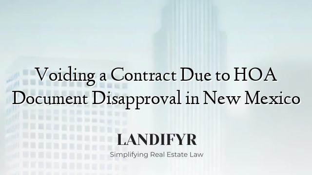 Voiding a Contract Due to HOA Document Disapproval in New Mexico