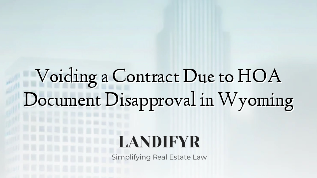 Voiding a Contract Due to HOA Document Disapproval in Wyoming