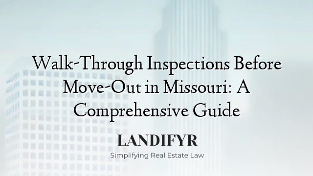 Walk-Through Inspections Before Move-Out in Missouri: A Comprehensive Guide