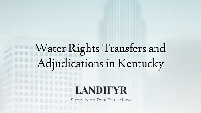 Water Rights Transfers and Adjudications in Kentucky