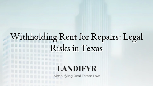 Withholding Rent for Repairs: Legal Risks in Texas