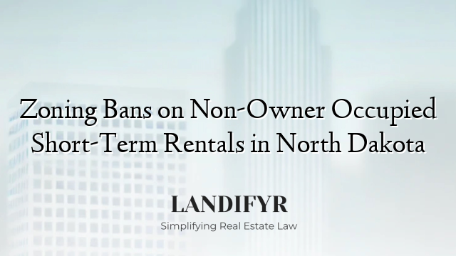 Zoning Bans on Non-Owner Occupied Short-Term Rentals in North Dakota