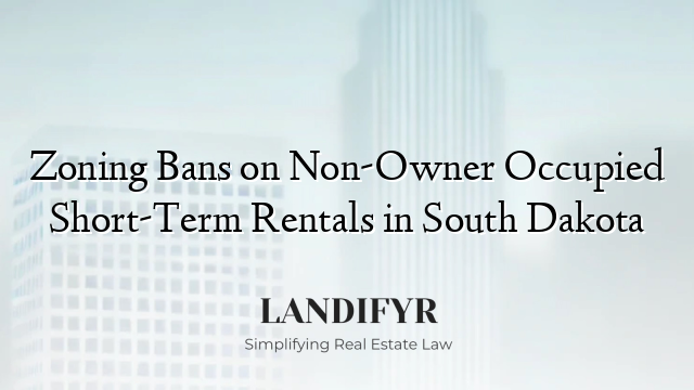 Zoning Bans on Non-Owner Occupied Short-Term Rentals in South Dakota